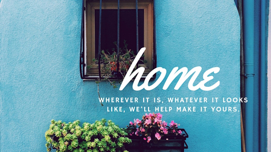 Blog post graphic saying home wherever it is whatever it looks like we'll help make it yours