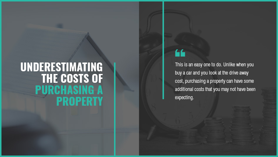 underestimating the costs of purchasing a property
